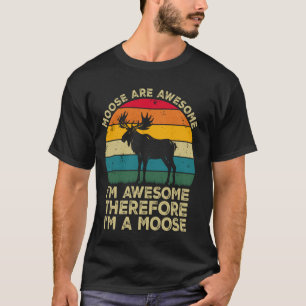 Elanden Zijn Geweldig. Ik Ben Geweldig Daarom Ben T-shirt