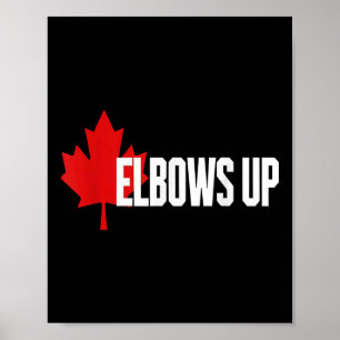 Elbows Up Canada True beroemd gemaakt. Noord sterk Poster
