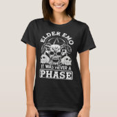 Elder Emo It Was Never A Phase Gothic Skeleton  5 T-shirt (Voorkant)