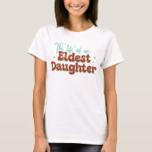 Eldest Daughter Trendy Life of A Daughter Girls T-shirt (Voorkant)