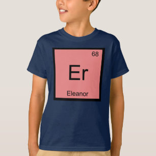 Eleanor Naam Chemie Element Periodiek Systeem T-shirt