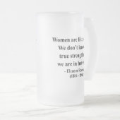 Eleanor Roosevelt Citaat 6a Matglas Bierpul (Voorkant rechts)