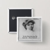 Eleanor Roosevelt "doe iets eng" Citaat Vierkante Button 5,1 Cm (Voorkant /achterkant)