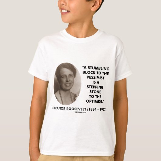 Eleanor Roosevelt Pessimist T-shirt (Voorkant)