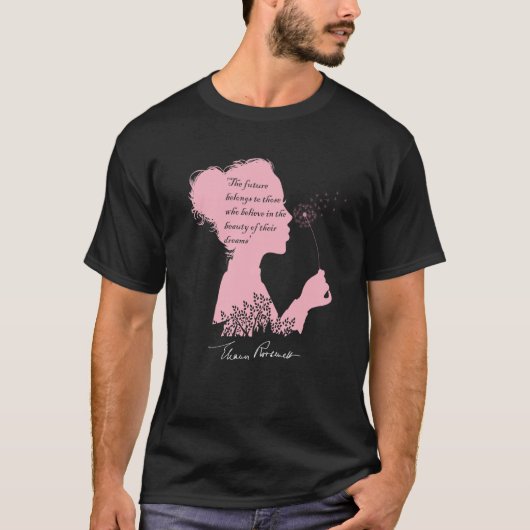 Eleanor Roosevelt s Inspirational Quote with a Sig T-shirt (Voorkant)
