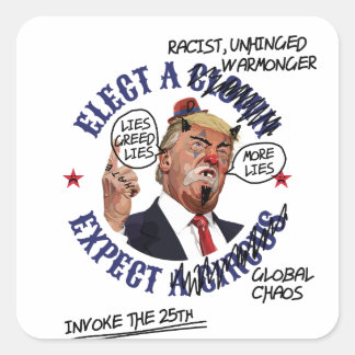 Elect a Clown Expect a Circus: Defaced Anti-Trump Vierkante Sticker
