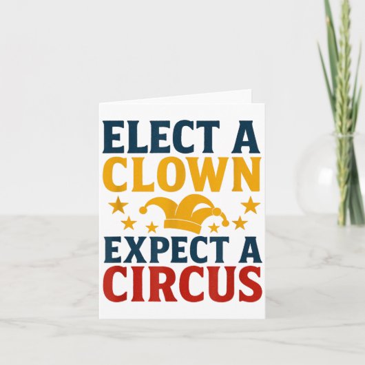 Elect A Clown Expect A Circus Fun Kaart (Voorkant)