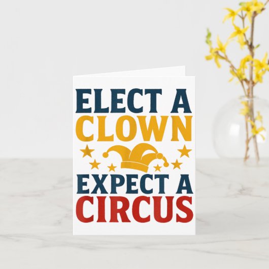 Elect A Clown Expect A Circus Fun  Kaart (Gele Bloem)