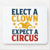 Elect A Clown Expect A Circus Fun Muismat (Voorkant)