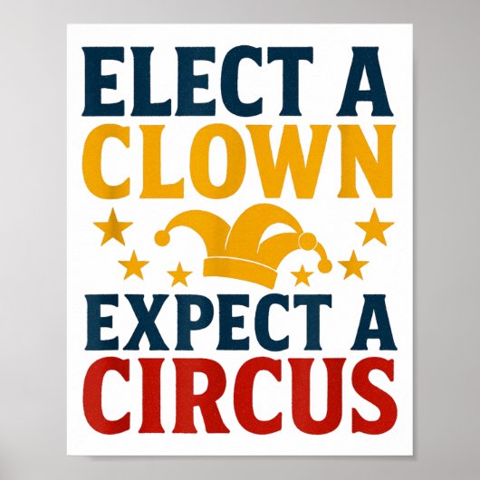 Elect A Clown Expect A Circus Fun Poster (Voorkant)