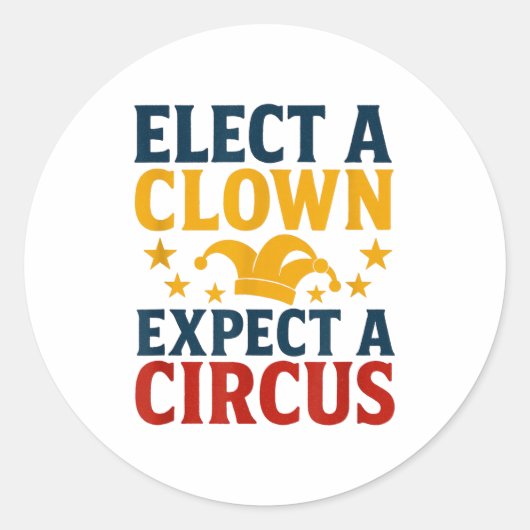 Elect A Clown Expect A Circus Fun Ronde Sticker (Voorkant)