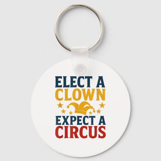 Elect A Clown Expect A Circus Fun Sleutelhanger (Voorkant)