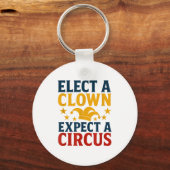 Elect A Clown Expect A Circus Fun Sleutelhanger (Voorkant)