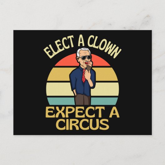 Elect A Clown Expect A Circus Joe Biden Out Briefkaart (Voorkant)