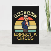 Elect A Clown Expect A Circus Joe Biden Out Kaart (Voorkant)