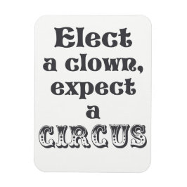 Elect heeft een clown, exect aan het circus. Anti  Magneet