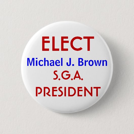 ELECT, Michael J. Brown, PRESIDENT, SA Ronde Button 5,7 Cm (Voorkant)