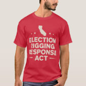 ELECTION RIGGING RESPONSE ACT T-SHIRT (Voorkant)
