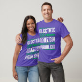 Electric Car No Fuel No Problem EV Driver Electric T-shirt (Unisex)