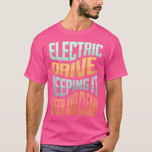 Electric Car Vehicle Energy Hybrid Electro Drive E T-shirt (Voorkant)