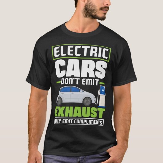 Electric Cars emit compliments Battery Electric Ve T-shirt (Voorkant)