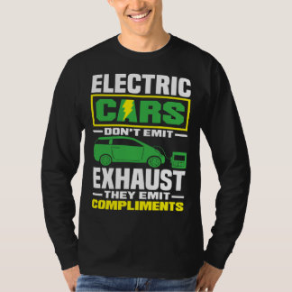 Electric Cars emit compliments Battery Electric Ve T-shirt