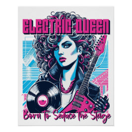 Electric Queen - Born to seduce the Stage Perfect Poster