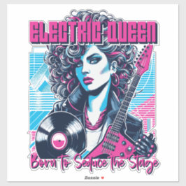 Electric Queen - Geboren om het podium te verleide Sticker