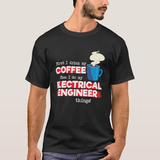 Electrical Engineer and Coffee Appreciation T-shirt (Voorkant)