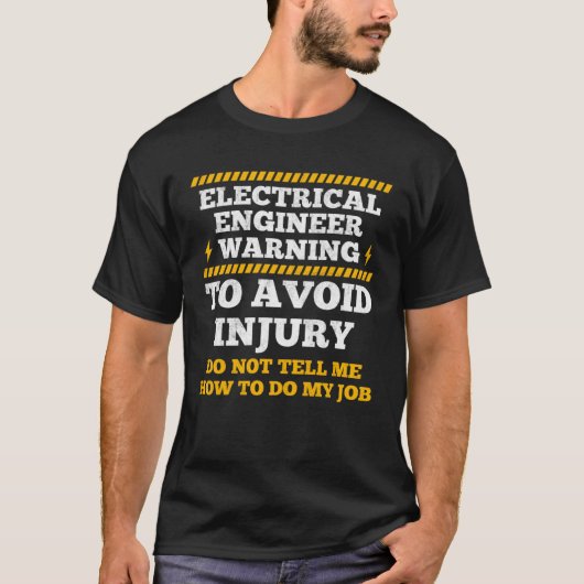 Electrical Engineer Warning To Avoid Injury Electr T-shirt (Voorkant)