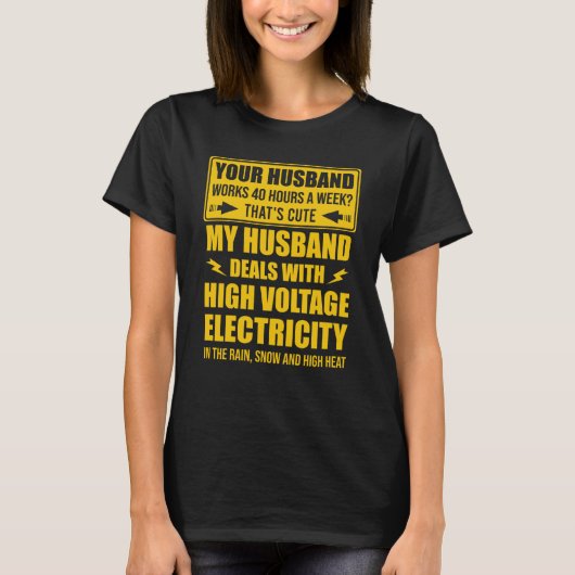 electrical lineman's wife lineman spouse Quote  1 T-shirt (Voorkant)