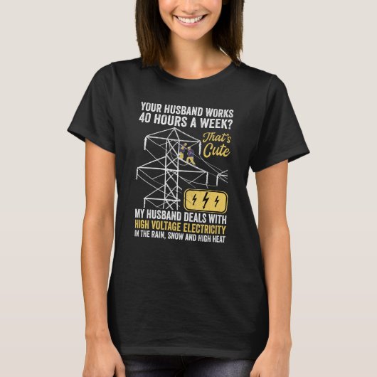 electrical lineman's wife lineman spouse Quote T-shirt (Voorkant)