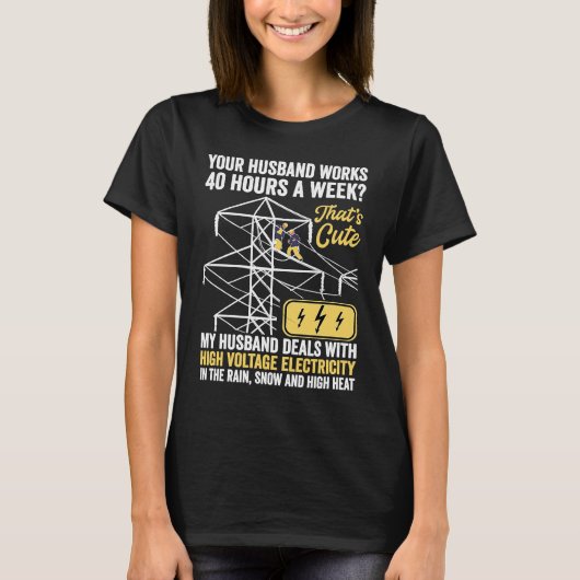 electrical lineman's wife lineman spouse  Quote T-shirt (Voorkant)