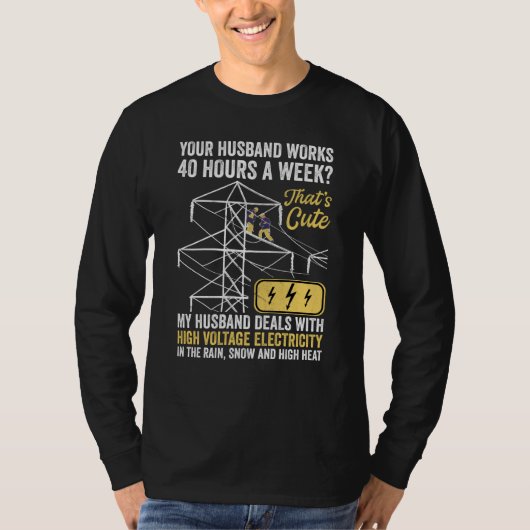 electrical lineman's wife lineman spouse  Quote T-shirt (Voorkant)