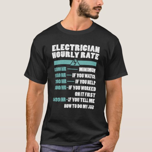 Electrician Hourly Rate Electricity Electrician Fu T-shirt (Voorkant)