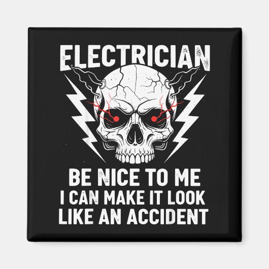 Electrician Humor Be Nice To Me Funny Electrician  Magneet (Voorkant)