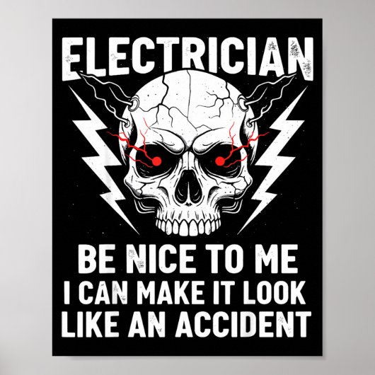 Electrician Humor Be Nice To Me Funny Electrician  Poster (Voorkant)