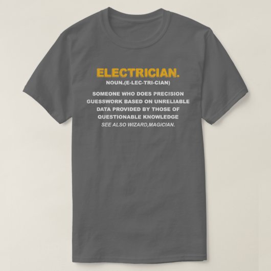 Electrician Someone Who Does Precision Guesswork F T-shirt (Design voorkant)