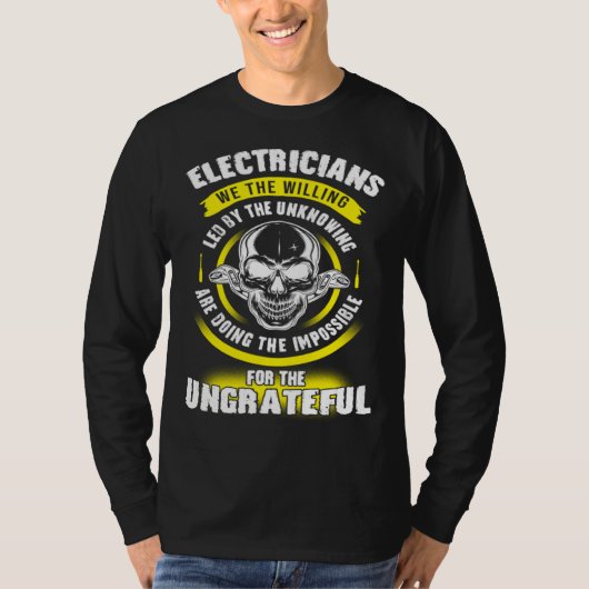 Electrician We The Willing Led By The Unknown Elec T-shirt (Voorkant)