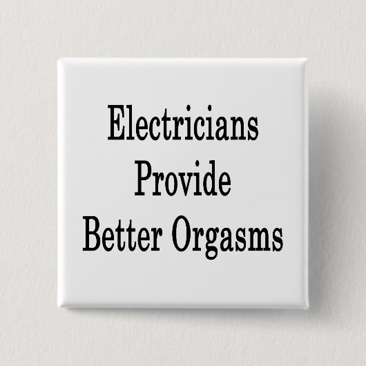 Electricians Provide Better Orgasms Vierkante Button 5,1 Cm (Voorkant)