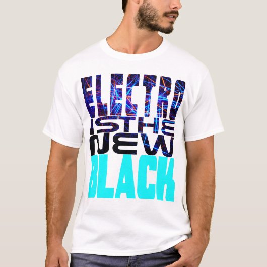 Electro is de nieuwe zwarte t-shirt (Voorkant)