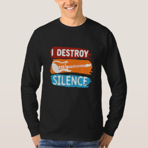 Electronic Rock Guitar I Destroy Silence T-shirt