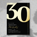 Elegant 30 e 30e verjaardag Folie uitnodiging<br><div class="desc">Echte folie zwarte en gouden 30ste verjaardagsfeestuitnodigingen met het nummer '30' in een groot vet vet lettertype en een moderne,  gemakkelijk te personaliseren sjabloon.</div>