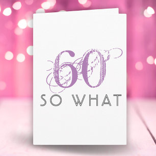 Elegant 60 So What Funny Pink 60th Birthday Kaart