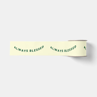 Elegant "Always Blessed" Green Ribbon on Cream Grosgrain Lint