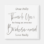 Elegant Arty Script Dank u wel Bridesmaid Gift Magneet (Voorkant)