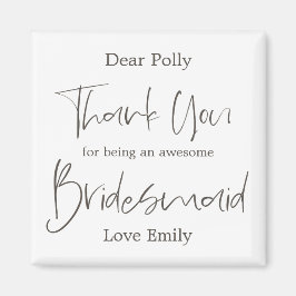 Elegant Arty Script Dank u wel Bridesmaid Gift Magneet