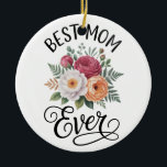 Elegant Best Mom Ever Floral Bouquet Watercolor Ar Keramisch Ornament<br><div class="desc">"Celebrate the world's greatest mom with this stunning, ultra-high-definition floral design. Featuring a beautifully arranged watercolor bouquet of deep burgundy roses, ivory peonies, and soft orange blossoms, this artwork is accented with delicate ferns and eucalyptus leaves. The elegant hand-drawn 'Best Mom Ever' typography in a mix of modern print and...</div>