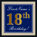 Elegant, blauw, Faux Gold 18th Birthday   naam Perfect Poster<br><div class="desc">Dit eenvoudige en elegante ontwerp van het poster van de verjaardagspartij kenmerkt een gepersonaliseerd bericht zoals "FirstName's 18th Birthday!" (met "18th"met een faux/imitatie gouden-als kleur zien) binnen een blauw-gekleurd vierkant gebied met een eenvoudig grensoverzicht. De naam is in een elegante wit-gekleurde manuscript-als tekst, en kan worden aangepast. Een dergelijk gepersonaliseerd...</div>