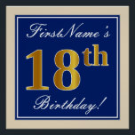 Elegant, blauw, Faux Gold 18th Birthday   naam Perfect Poster<br><div class="desc">Dit eenvoudige en elegante ontwerp van het poster van de verjaardagspartij kenmerkt een gepersonaliseerd bericht zoals "FirstName's 18th Birthday!" (met "18th"met een faux/imitatie gouden-als kleur zien) binnen een blauw-gekleurd vierkant gebied met een eenvoudig grensoverzicht. De naam is in een elegante wit-gekleurde manuscript-als tekst, en kan worden aangepast. Een dergelijk gepersonaliseerd...</div>